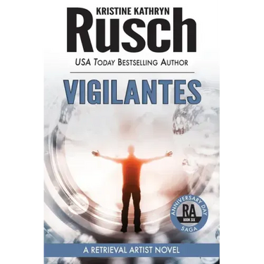 Vigilantes: A Retrieval Artist Novel: Book Six of the Anniversary Day Saga