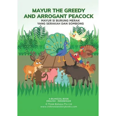 Mayur the Greedy and Arrogant Peacock: English Indonesian Bilingual Book