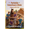 Parkside Veterinary Clinic I want to be a Vet