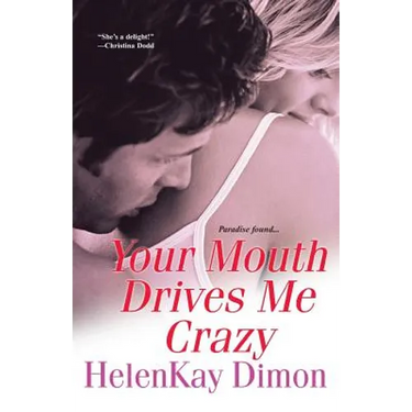 Your Mouth Drives Me Crazy