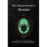 The Shadowbearer's Burden: A Dark Fantasy Romance, Artifact 2