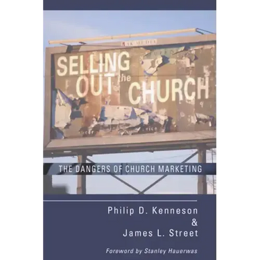 Selling Out the Church: The Dangers of Church Marketing