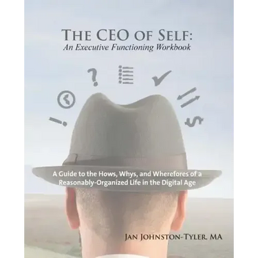 The CEO of Self: An Executive Functioning Workbook