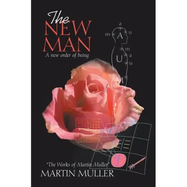 The New Man: A New Order of Being