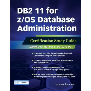 DB2 11 for Z/OS Database Administration: Certification Study Guide