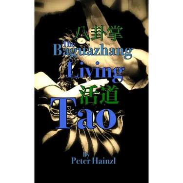 The Baguazhang Living Tao: 八卦掌活道