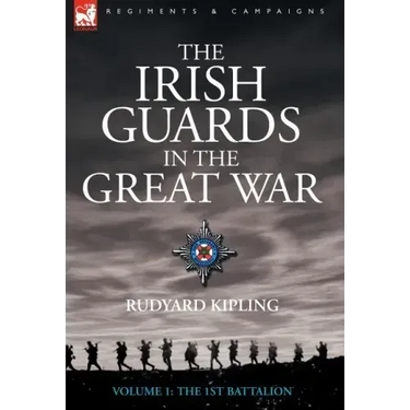 The Irish Guards in the Great War - Volume 1 - The First Battalion