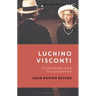 Luchino Visconti: Filmmaker and Philosopher