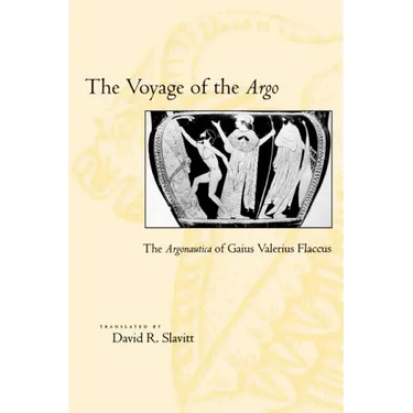 The Voyage of the Argo: The Argonautica of Gaius Valerius Flaccus