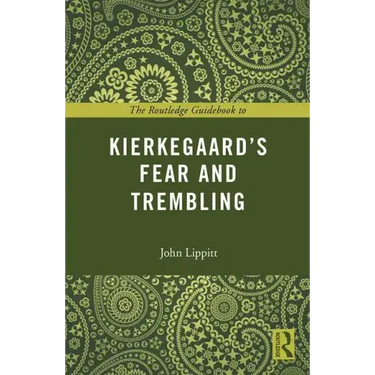The Routledge Guidebook to Kierkegaard's Fear and Trembling