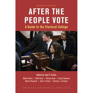 After the People Vote, Fourth Edition: A Guide to the Electorial College