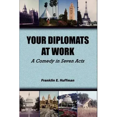 Your Diplomats at Work: A Comedy in Seven Acts