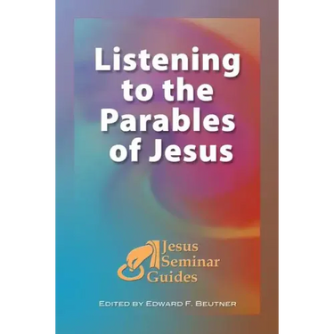 Listening to the Parables of Jesus: (Jesus Seminar Guides Vol 2)