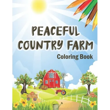 Peaceful Country Farm Coloring book: Large Print Coloring Book for Teens and Young Adults - Zen Relaxation and Serene Coloring of Beautiful Country Sc