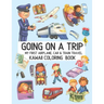 Going On A Trip My First Airplane Car Train Travel Kawaii Coloring Book: Cute Coloring Pages for Toddlers and Kids Ages 4-8