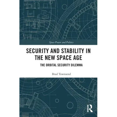 Security and Stability in the New Space Age: The Orbital Security Dilemma