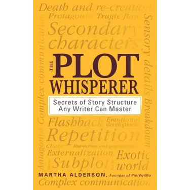 The Plot Whisperer: Secrets of Story Structure Any Writer Can Master