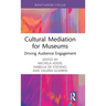 Cultural Mediation for Museums: Driving Audience Engagement