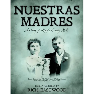Nuestras Madres: A Story of Lincoln County NM