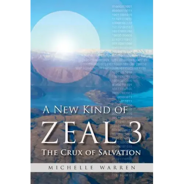 A New Kind of Zeal 3: The Crux of Salvation
