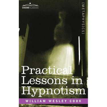Practical Lessons in Hypnotism