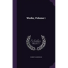Works, Volume 1