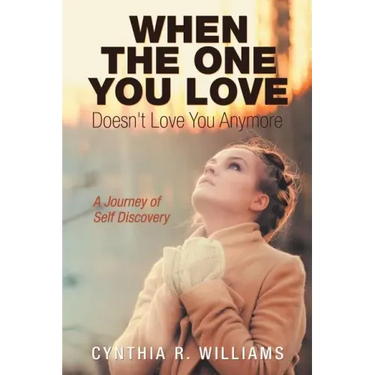 When the One You Love Doesn't Love You Anymore: A Journey of Self Discovery