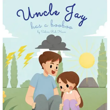 Uncle Jay Has a Booboo: A Heartwarming Tale of Love, Kindness, Empathy, and Resilience - Rhyming Stories and Picture Books for Kids