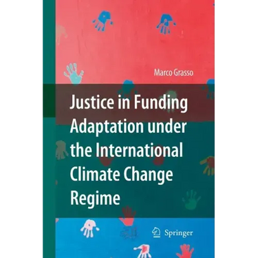 Justice in Funding Adaptation Under the International Climate Change Regime