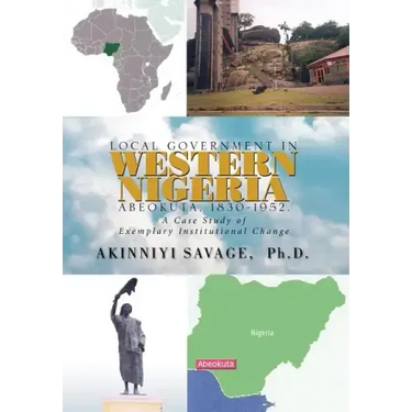 Local Government in Western Nigeria: Abeokuta, 1830-1952.