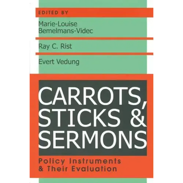 Carrots, Sticks and Sermons: Policy Instruments and Their Evaluation