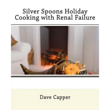 Silver Spoons Holiday Cooking with Renal Failure