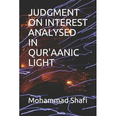 Judgment on Interest Analysed in Qur'aanic Light