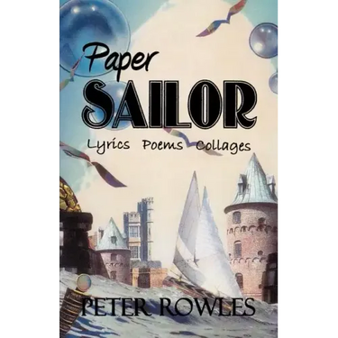 Paper Sailor: Lyrics Poems Collages