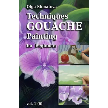 Techniques Gouache Painting for Beginners vol.1: secrets of professional artist
