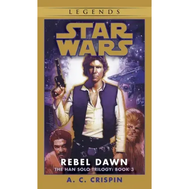 Rebel Dawn: Star Wars Legends (the Han Solo Trilogy)
