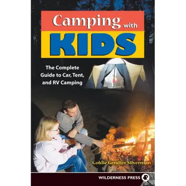 Camping with Kids: Complete Guide to Car Tent and RV Camping