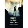 Kick Some Rocks
