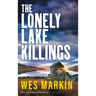 The Lonely Lake Killings