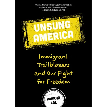 Unsung America: Immigrant Trailblazers and Our Fight for Freedom (Immigrant Reform in America, People of Color, Migrants)