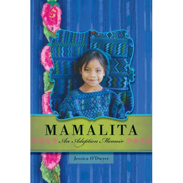 Mamalita: An Adoption Memoir