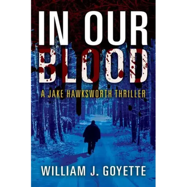 In Our Blood: A Jake Hawksworth Thriller