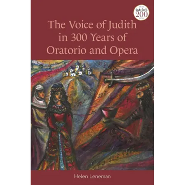 The Voice of Judith in 300 Years of Oratorio and Opera