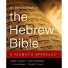 Introduction to the Hebrew Bible: A Thematic Approach