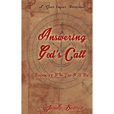 Answering God's Call: Becoming Who You Will Be