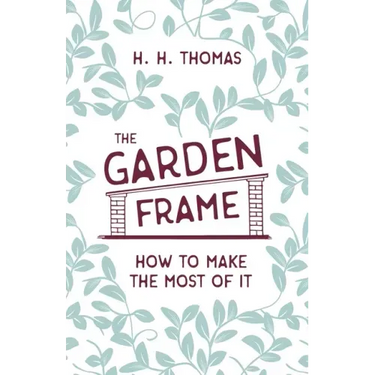 The Garden Frame - How to Make the Most of it