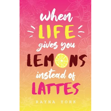 When Life Gives You Lemons Instead Of Lattes