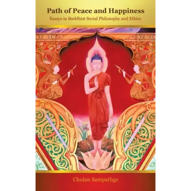 Path of Peace and Happiness: Essays in Buddhist Social Philosophy and Ethics