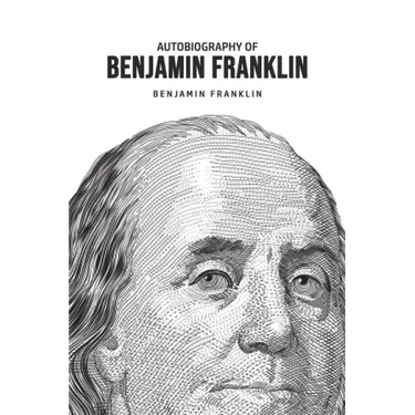 Autobiography of Benjamin Franklin