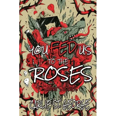 You Fed Us To The Roses